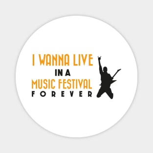 I wanna live in a Music Festival Magnet